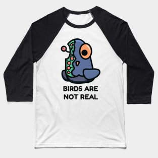 BIRDS ARE NOT REAL Baseball T-Shirt